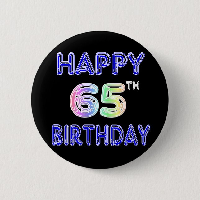 Happy 65th Birthday in Balloon Font 2 Inch Round Button (Front)