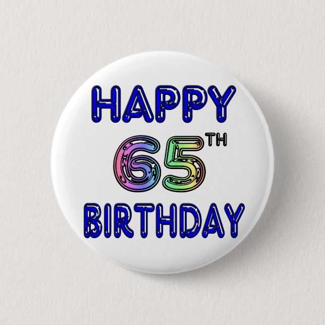Happy 65th Birthday in Balloon Font 2 Inch Round Button (Front)