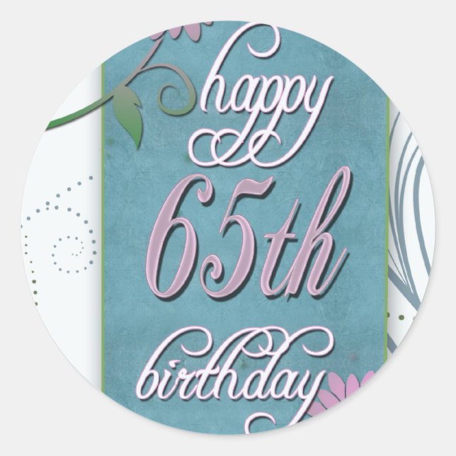 Happy 65th birthday with fun flowers classic round sticker (Front)