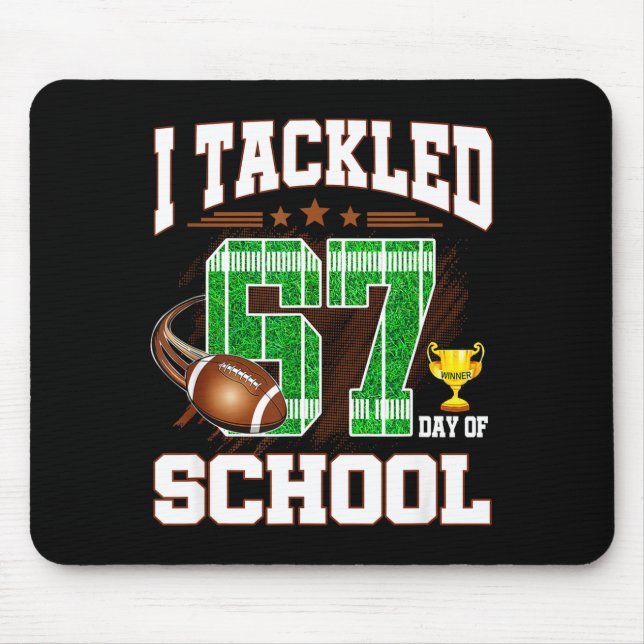 Happy 67 Days Of School I Tackled 67 Days Of Schoo Mouse Pad (Front)