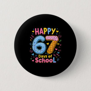 Happy 67 Days Of School Six Seven Kids Boys Girls 2 Inch Round Button