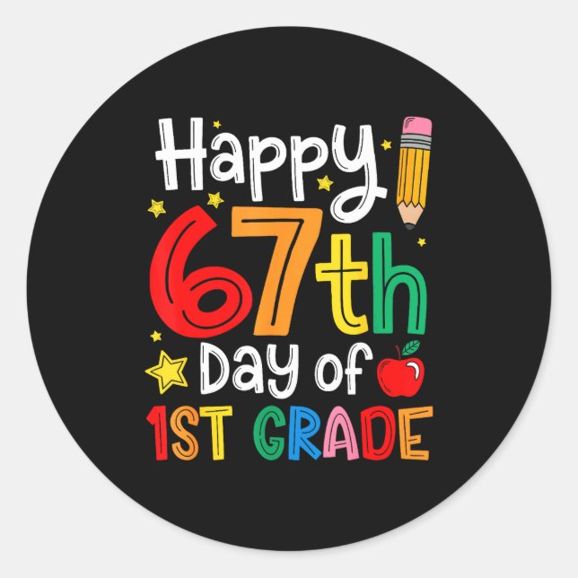Happy 67th Day Of 1st Grade Teacher Student Six Se Classic Round Sticker (Front)