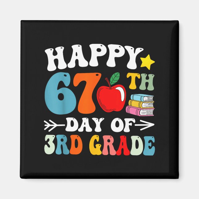 Happy 67th Day Of 3rd Grade Teachers 67 Days Of Sc Magnet (Front)