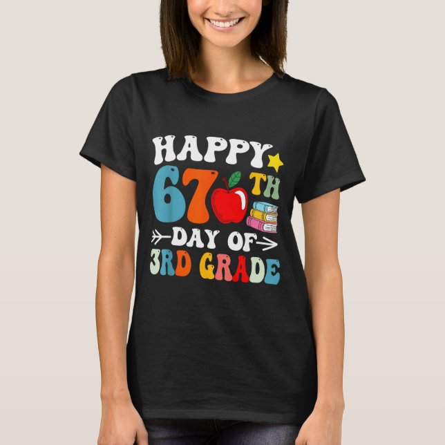 Happy 67th Day Of 3rd Grade Teachers 67 Days Of Sc T-Shirt (Front)
