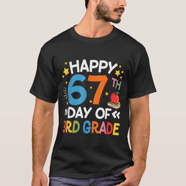 Happy 67th Day Of 3rd Grade Teachers 67 Days Of Sc T-Shirt (Front)
