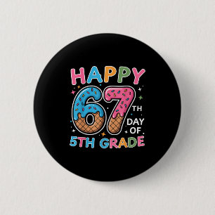 Happy 67th Day Of 5th Grade Ice Cream Drip 67 Days 2 Inch Round Button