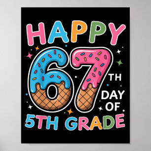 Happy 67th Day Of 5th Grade Ice Cream Drip 67 Days Poster