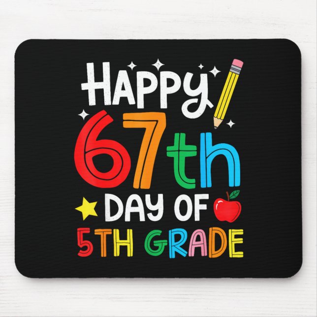 Happy 67th Day Of 5th Grade Teacher Student Six Se Mouse Pad (Front)