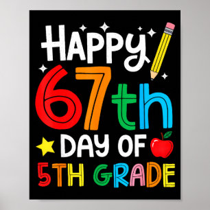 Happy 67th Day Of 5th Grade Teacher Student Six Se Poster