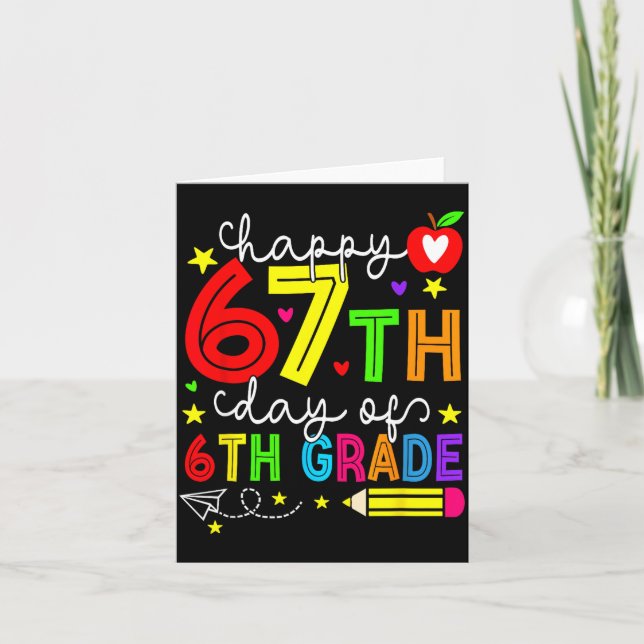 Happy 67th Day Of 6th Grade Teacher Student Six Se Card (Front)