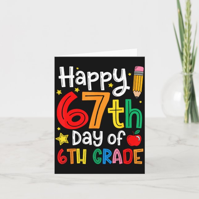 Happy 67th Day Of 6th Grade Teacher Student Six Se Card (Front)