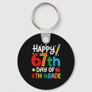 Happy 67th Day Of 6th Grade Teacher Student Six Se Keychain