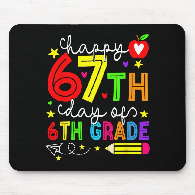 Happy 67th Day Of 6th Grade Teacher Student Six Se Mouse Pad (Front)