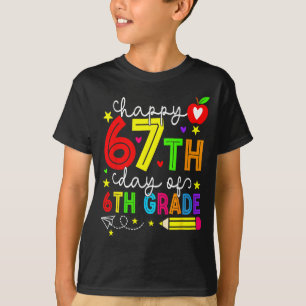 Happy 67th Day Of 6th Grade Teacher Student Six Se T-Shirt