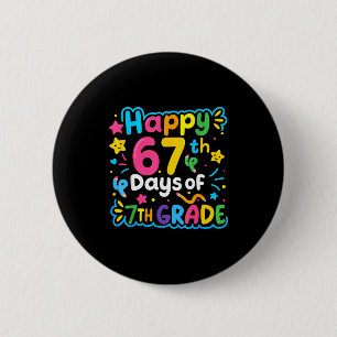 Happy 67th Day Of 7th Grade School Meme 67 Kids Te 2 Inch Round Button