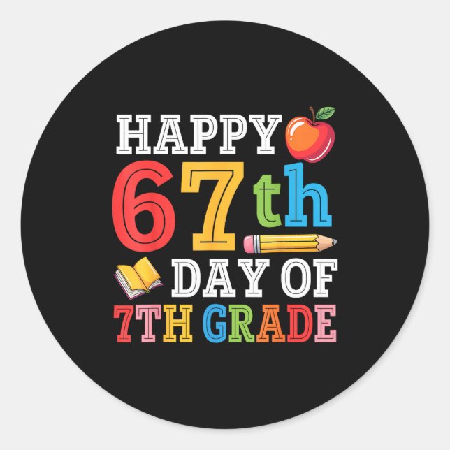 Happy 67th Day Of 7th Grade Teacher Student 67 Day Classic Round Sticker (Front)