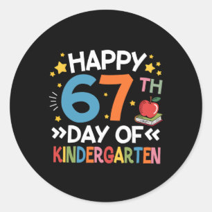 Happy 67th Day Of Kindergarten Teacher 67 Days Of  Classic Round Sticker