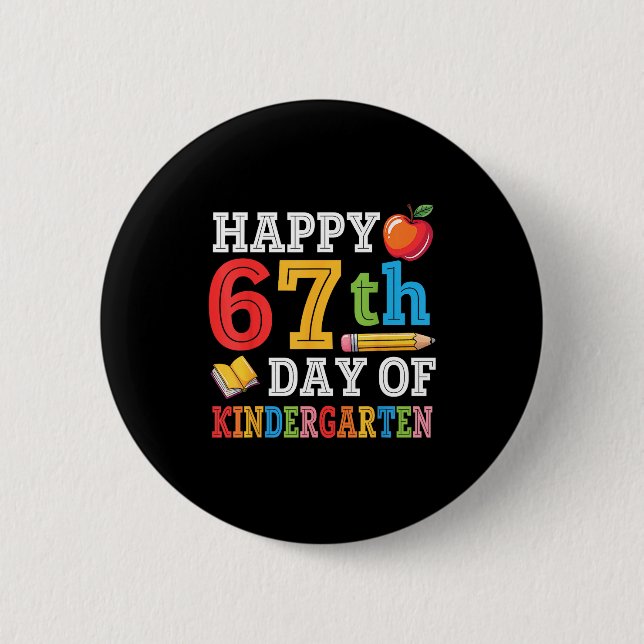 Happy 67th Day Of Kindergarten Teacher Student 67  2 Inch Round Button (Front)