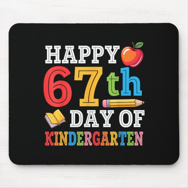 Happy 67th Day Of Kindergarten Teacher Student 67  Mouse Pad (Front)