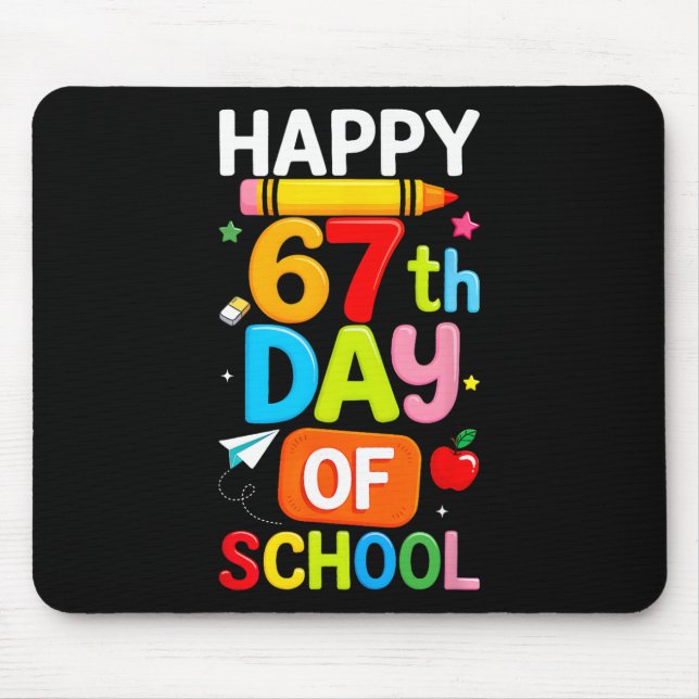 Happy 67th Day Of School Teacher Kids Six Seven 6  Mouse Pad (Front)