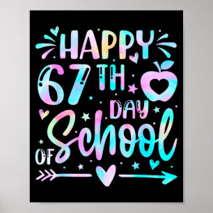 Happy 67th Day Of School Tie Dye Rainbow 67 Days S Poster