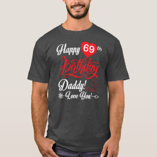 Happy 69th Birthday Daddy Papa Father 69 Years T-Shirt
