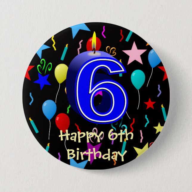 Happy 6th Birthday  3 Inch Round Button (Front)