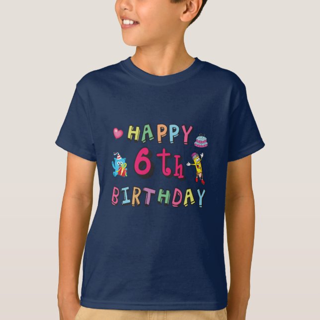 Happy 6th Birthday 6 year old b-day surprise T-Shirt (Front)