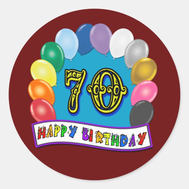 Happy 70th Birthday with Balloons Classic Round Sticker (Front)