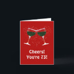 Happy 73rd Wine Themed Funny Birthday Card<br><div class="desc">Turning 73 is wonderful and should be celebrated with, wine! This is a fun wine country birthday card for someone's 73rd birthday. Cheers!</div>