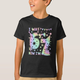 Happy 7th Birthday Girl I Was 6 Now I'm 7 Kids 6 7 T-Shirt