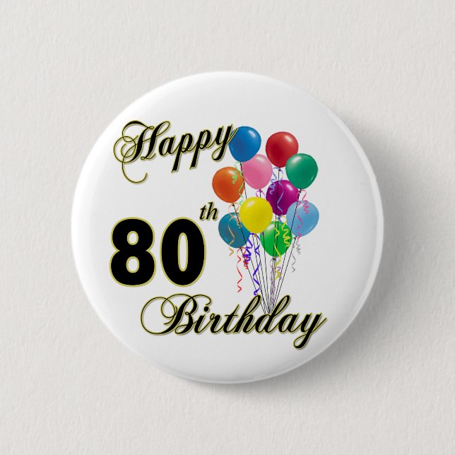 Happy 80th Birthday Gifts and Birthday Apparel 2 Inch Round Button (Front)
