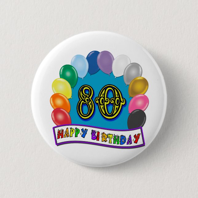 Happy 80th Birthday with Balloons 2 Inch Round Button (Front)
