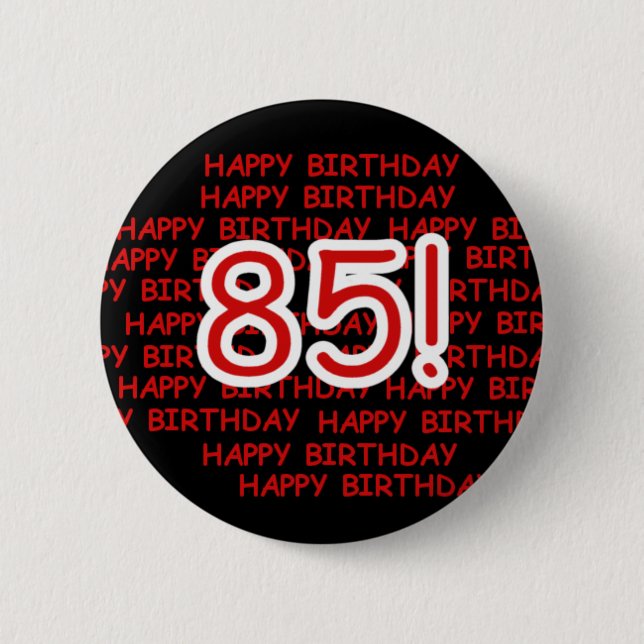 Happy 85th Birthday 2 Inch Round Button (Front)