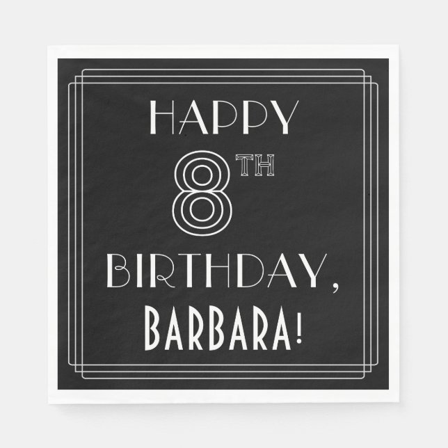 HAPPY 8TH BIRTHDAY; Art Deco Style; Custom Name Napkin (Front)