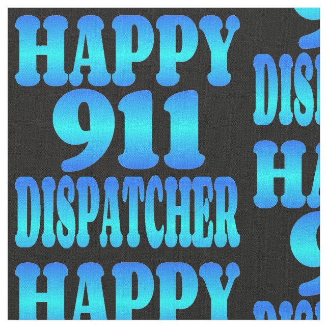 Happy 911 Dispatcher Fabric (Close Up)