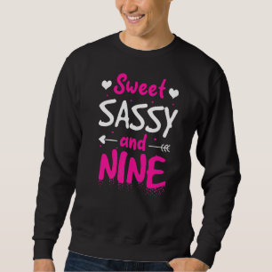 Happy 9th Birthday Sweet Sassy And Nine Girls 9 Ye Sweatshirt