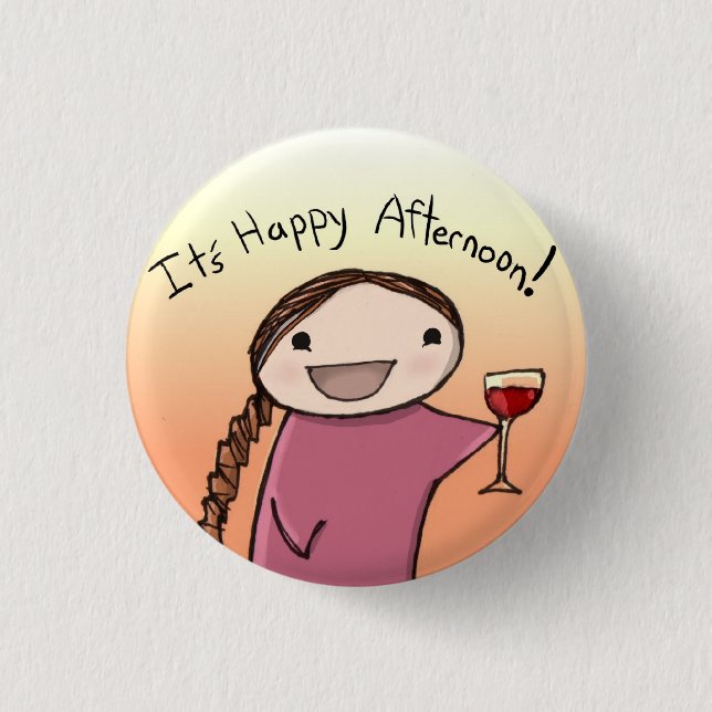 happy afternoon 1 inch round button (Front)