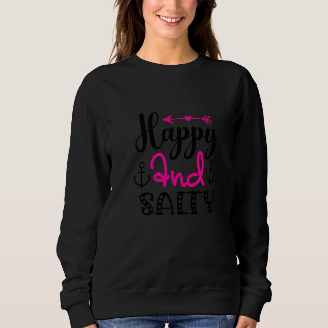 Happy And Salty Sweatshirt (Front)