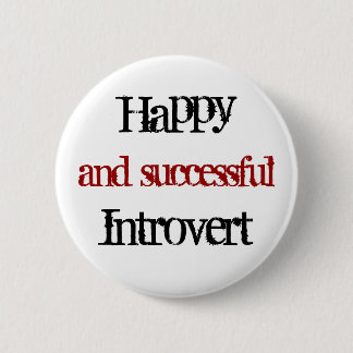 Happy and successful introvert 2 inch round button