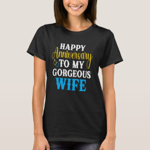 Happy Anniversary To My Gorgeous Wife Couple Match T-Shirt