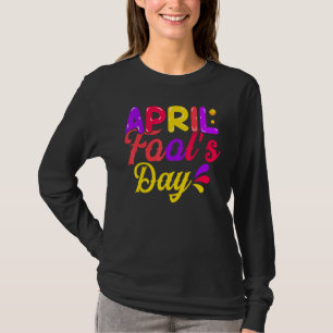 Happy April Fool's Day 1st April Fools Day 2022 Jo T-Shirt