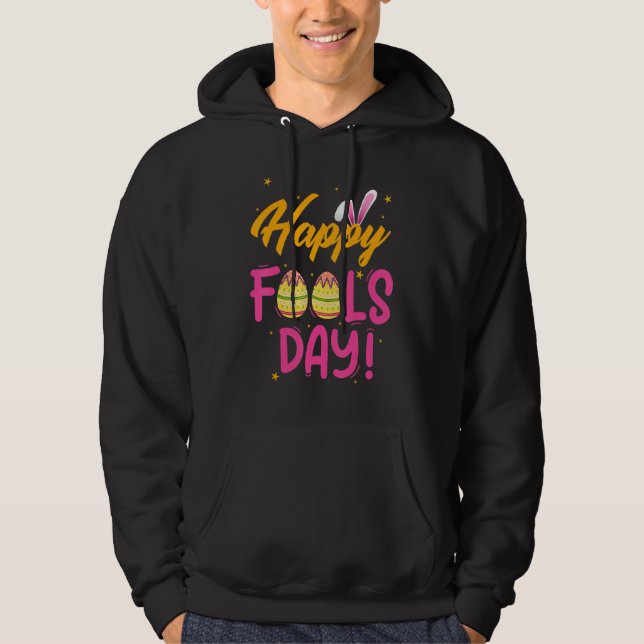 Happy April Fool's Day 1st April Fools Day Easter  Hoodie (Front)