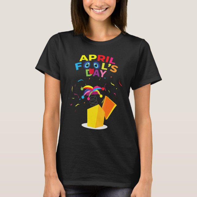 Happy April Fool's Day Tee April Fools Day 2022 Jo (Front)