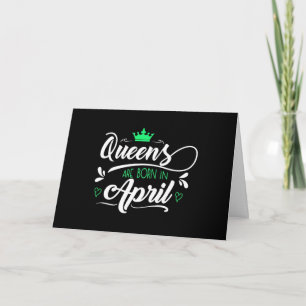 HAPPY ***APRIL*** YOU ARE A QUEEN BIRTHDAY CARD