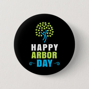 Happy Arbor Day Shirt Crisis Environmental Activis 2 Inch Round Button