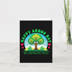 Happy Arbor Day Shirt Tree Planting Tee Arbor Day Card