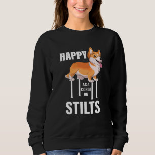 Happy As A Corgi On Stilts Apparel Sweatshirt