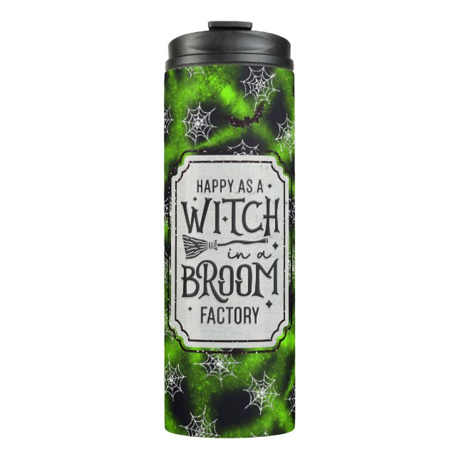 Happy as a Witch in a Broom Factory  Thermal Tumbler (Front)