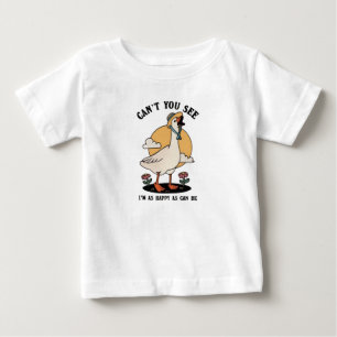 Happy As Can Be Cute Happy Goose Baby T-Shirt